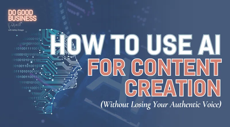 How To Use AI For Content Creation Without Losing Your Authentic Voice
